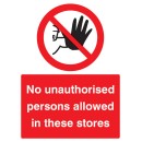 No Unauthorised Persons Allowed in these Stores