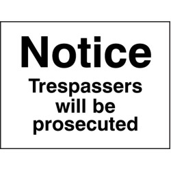 Notice - Trespassers Will be Prosecuted